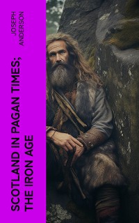 Cover Scotland in Pagan Times; The Iron Age