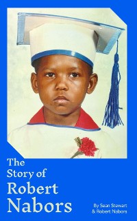 Cover The Story of Robert Nabors