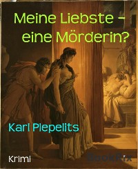 Cover Meine Liebste –  eine Mörderin?