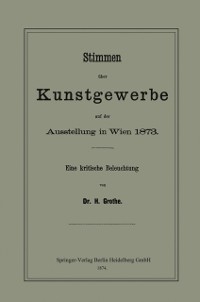 Cover Stimmen über Kunstgewerbe auf der Ausstellung in Wien 1873