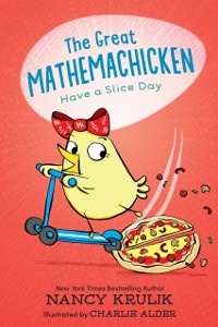 Cover Great Mathemachicken 2: Have a Slice Day