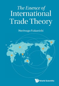 Cover ESSENCE OF INTERNATIONAL TRADE THEORY, THE