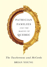 Cover Patrician Families and the Making of Quebec