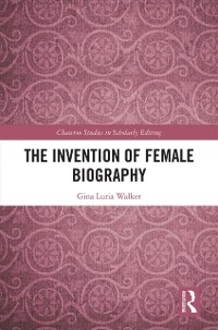 Cover The Invention of Female Biography