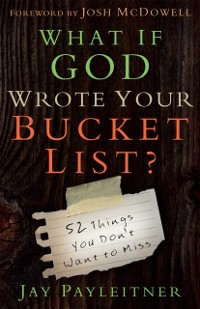 Cover What If God Wrote Your Bucket List?