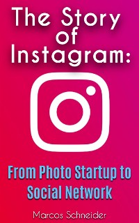 Cover The Story of Instagram: