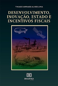 Cover Desenvolvimento, inovação, Estado e incentivos fiscais