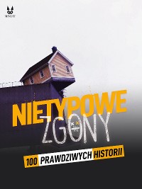 Cover 100 PRAWDZIWYCH HISTORII NIEZWYKŁYCH ZGONÓW