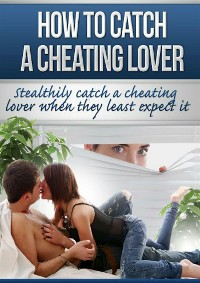 Cover How to catch a cheating lover