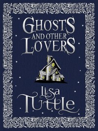 Cover Ghosts and Other Lovers: A Short Story Collection