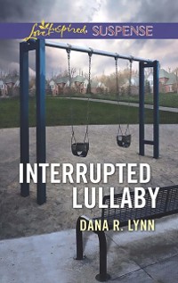 Cover Interrupted Lullaby (Mills & Boon Love Inspired Suspense)