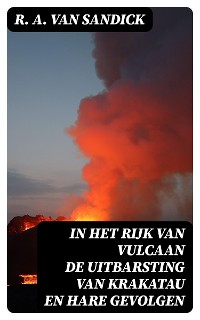 Cover In Het Rijk van Vulcaan de Uitbarsting van Krakatau en Hare Gevolgen