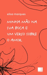 Cover Minha mão na sua boca e um verso sobre o amor