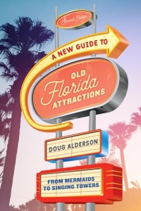 Cover New Guide to Old Florida Attractions