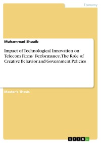 Cover Impact of Technological Innovation on Telecom Firms' Performance. The Role of Creative Behavior and Government Policies