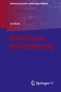 Cover Medientheorie der Globalisierung