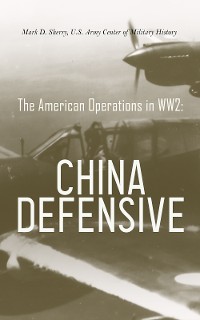 Cover The American Operations in WW2:  China Defensive