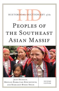 Cover Historical Dictionary of the Peoples of the Southeast Asian Massif