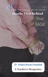 Cover How to Teach With Your Hands Tied Behind Your Back