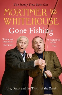 Cover Mortimer & Whitehouse: Gone Fishing