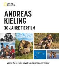 Cover Andreas Kieling – 30 Jahre Tierfilm