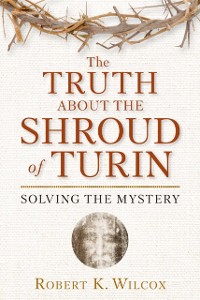 Cover Truth About the Shroud of Turin