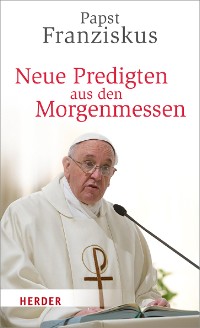 Cover Neue Predigten aus den Morgenmessen