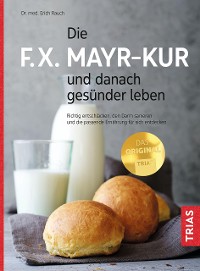 Cover Die F.X. Mayr-Kur und danach gesünder leben