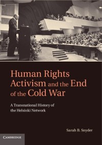 Cover Human Rights Activism and the End of the Cold War