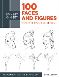 Cover Draw Like an Artist: 100 Faces and Figures
