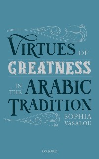 Cover Virtues of Greatness in the Arabic Tradition