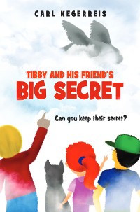 Cover Tibby and His Friend's Big Secret