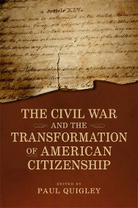 Cover The Civil War and the Transformation of American Citizenship