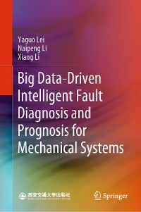Cover Big Data-Driven Intelligent Fault Diagnosis and Prognosis for Mechanical Systems