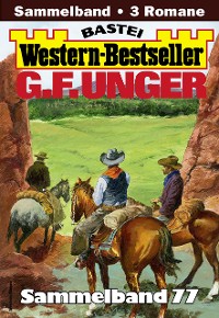 Cover G. F. Unger Western-Bestseller Sammelband 77