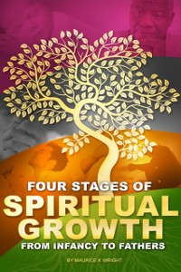 Cover Four Stages of Spiritual Growth: From Infancy To Fathers
