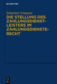 Cover Die Stellung des Zahlungsdienstleisters im Zahlungsdiensterecht