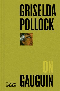 Cover Griselda Pollock on Gauguin (Pocket Perspectives)