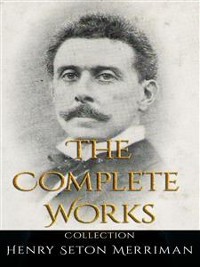 Cover Henry Seton Merriman: The Complete Works