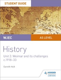Cover WJEC AS-level History Student Guide Unit 2: Weimar and its challenges c.1918-1933