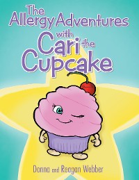 Cover The Allergy Adventures with Cari the Cupcake