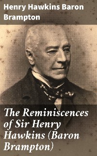 Cover The Reminiscences of Sir Henry Hawkins (Baron Brampton)