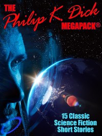 Cover The Philip K. Dick MEGAPACK®