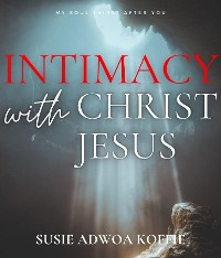 Cover Intimacy with Christ Jesus