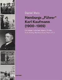 Cover Hamburgs "Führer" Karl Kaufmann (1900-1969)