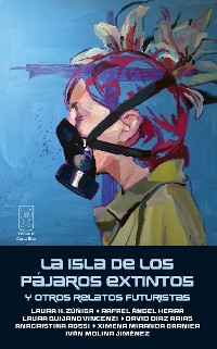Cover La isla de los pájaros extintos y otros relatos futuristas