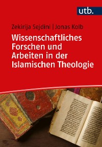 Cover Wissenschaftliches Forschen und Arbeiten in der Islamischen Theologie