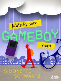 Cover Mitt liv som GameBoy-nord