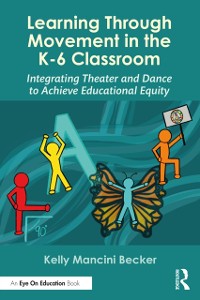 Cover Learning Through Movement in the K-6 Classroom