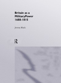 Cover Britain As A Military Power, 1688-1815